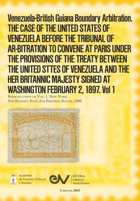 J M de Rojas - Venezuela-British Guiana Boundary Arbitration. THE CASE OF THE UNITED STATES OF VENEZUELA BEFORE THE TRIBUNAL OF AR-BITRATION TO CONVENE AT PARIS UNDER THE PROVISIONS OF THE TREATY BETWEEN THE UNITED STTES OF VENEZUELA AND THE HER BRITANNIC MAJESTY SIGNED, Häftad