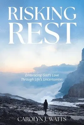 Carolyn Watts - Risking Rest, Häftad. Tillgänglighet: Lägg i varukorg