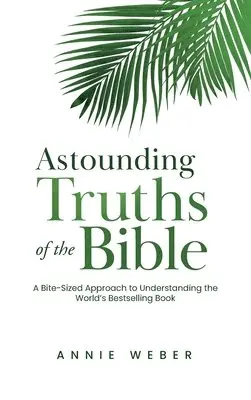Annie Weber - Astounding Truths of the Bible, Inbunden. Tillgänglighet: Lägg i varukorg