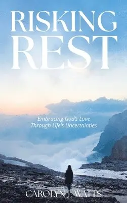 Carolyn Watts - Risking Rest, Inbunden. Tillgänglighet: Lägg i varukorg