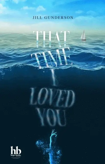 Jill Gunderson - That Time I Loved You, E-bok. Tillgänglighet: Lägg i varukorg