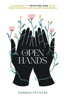 Hannah Pettefer - Open Hands, Häftad. Tillgänglighet: Lägg i varukorg