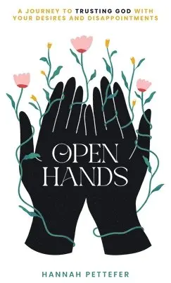 Hannah Pettefer - Open Hands, Inbunden. Tillgänglighet: Lägg i varukorg