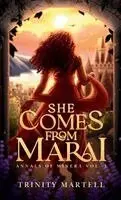 Trinity Martell - She Comes From Marai, Inbunden. Tillgänglighet: Lägg i varukorg