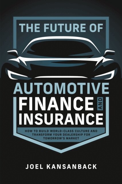 Joel Kansanback - Future of Automotive Finance and Insurance, E-bok