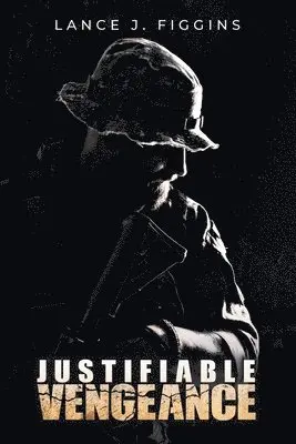 Lance Figgins - Justifiable Vengeance, Häftad. Tillgänglighet: Lägg i varukorg