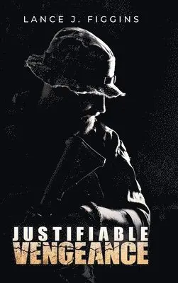 Lance Figgins - Justifiable Vengeance, Inbunden. Tillgänglighet: Lägg i varukorg