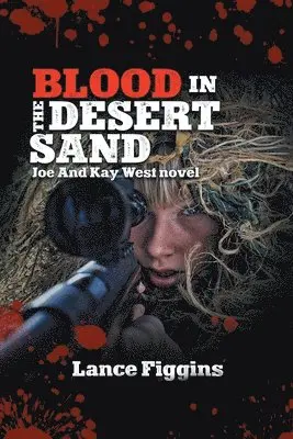 Lance Figgins - Blood in the Desert Sand, Häftad. Tillgänglighet: Lägg i varukorg