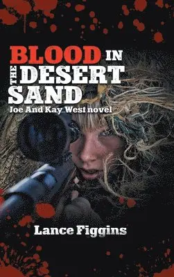 Lance Figgins - Blood in the Desert Sand, Inbunden. Tillgänglighet: Lägg i varukorg