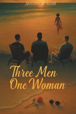 Jennifer R Scott - Three Men One Woman, Häftad