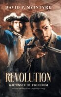 David P McIntyre - Revolution, the Taste of Freedom, Inbunden