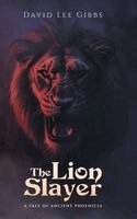 David Gibbs - Lion Slayer, Inbunden