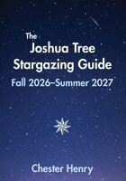 Chester Henry - Joshua Tree Stargazing Guide, Häftad. Tillgänglighet: Lägg i varukorg