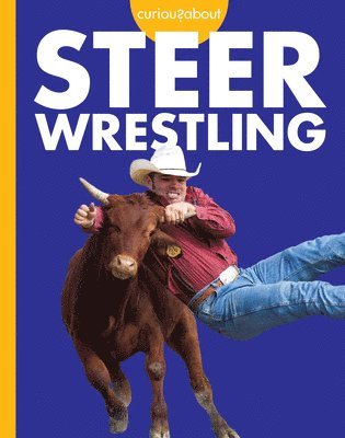 Rachel Grack - Curious about Steer Wrestling, Inbunden