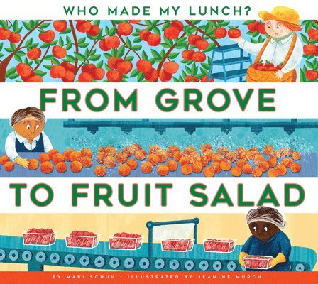 Mari C. Schuh - From Grove to Fruit Salad, Inbunden