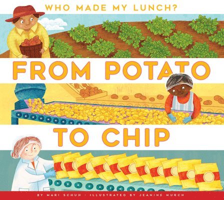Mari C. Schuh - From Potato to Chip, Inbunden