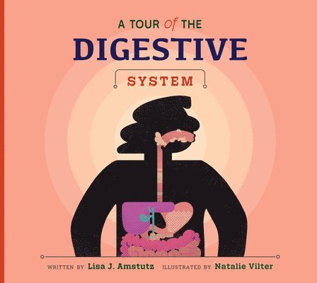 Lisa J. Amstutz - A Tour of the Digestive System, Inbunden. Tillgänglighet: Lägg i varukorg