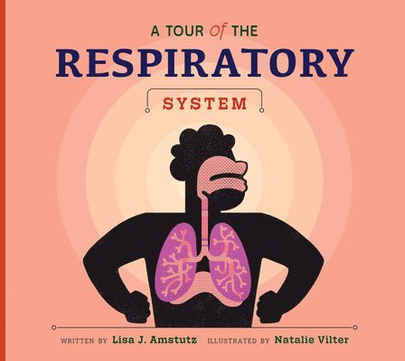 Lisa J. Amstutz - A Tour of the Respiratory System, Inbunden. Tillgänglighet: Lägg i varukorg