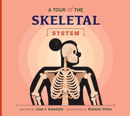 Lisa J. Amstutz - A Tour of the Skeletal System, Inbunden. Tillgänglighet: Lägg i varukorg