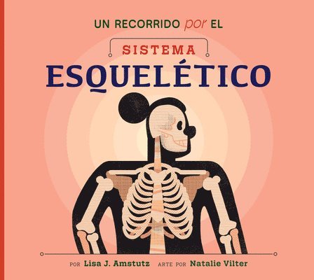 Lisa J. Amstutz - Un Recorrido Por El Sistema Esquelético, Inbunden. Tillgänglighet: Lägg i varukorg