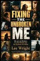 Lee Wright - Fixing The Unbroken Me, Häftad. Tillgänglighet: Lägg i varukorg