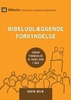 David Helm - Expositional Preaching / Bibeludlæggende forkyndelse, Häftad