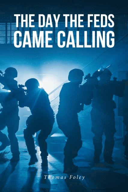 Thomas Foley - Day the Feds Came Calling, E-bok