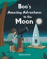 Debra Brown - Boo's Amazing Adventures to the Moon, Häftad