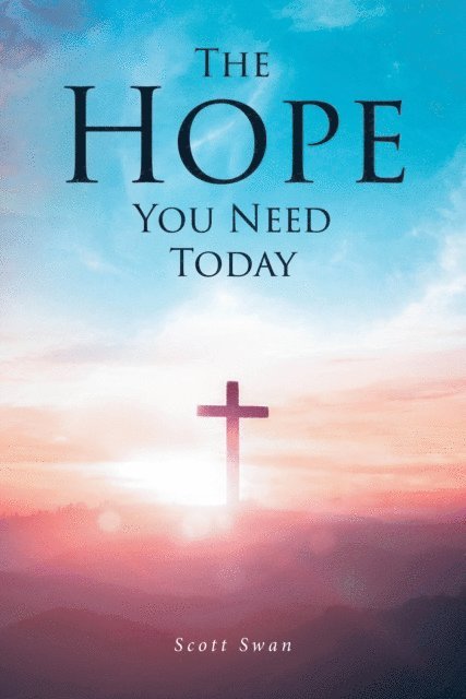 Scott Swan - Hope You Need Today, E-bok