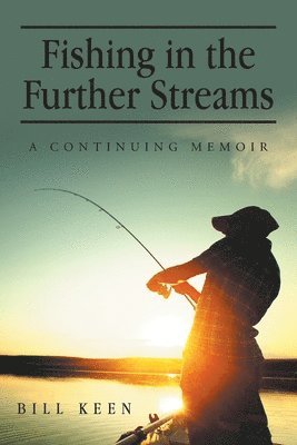 Bill Keen - Fishing in the Further Streams, Häftad. Tillgänglighet: Lägg i varukorg