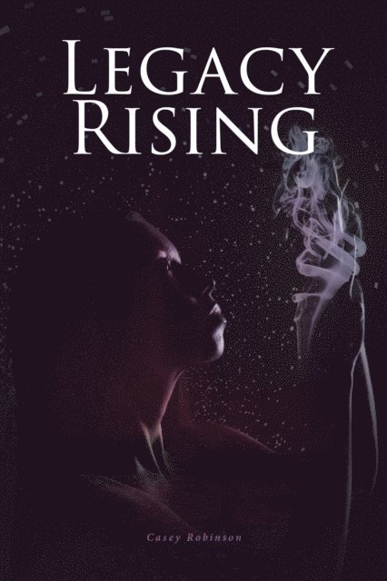 Casey Robinson - Legacy Rising, E-bok