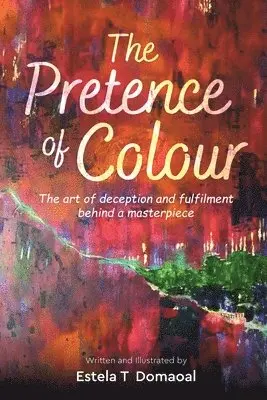 Estela T Domaoal - Pretence of Colour, Häftad. Tillgänglighet: Lägg i varukorg