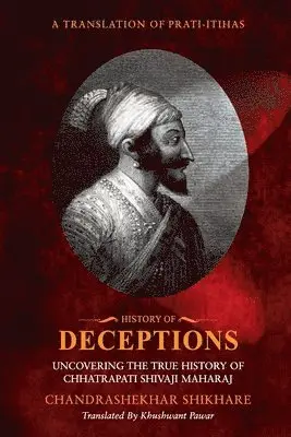 Chandrashekhar Shikare, Khushwant Pawar - History of Deceptions - Uncovering The True History of Chhatrapati Shivaji Maharaj, Häftad. Tillgänglighet: Lägg i varukorg