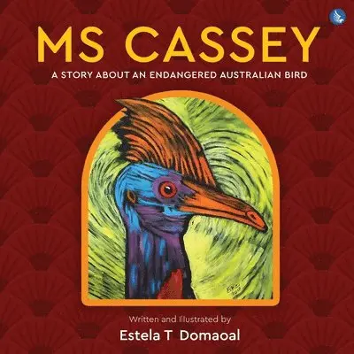 Estela T Domaoal - Ms Cassey - A Story About an Endangered Australian Bird, Häftad. Tillgänglighet: Lägg i varukorg