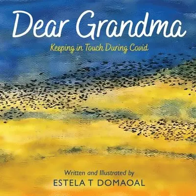 Estela T Domaoal - Dear Grandma - Keeping in Touch During Covid, Häftad. Tillgänglighet: Lägg i varukorg