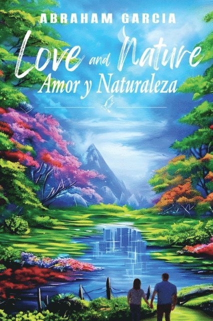 Abraham Garcia - Love and Nature/Amor y Naturaleza, E-bok