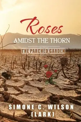 Simone C Wilson (Lark) - Roses Amidst the Thorn, Häftad. Tillgänglighet: Lägg i varukorg