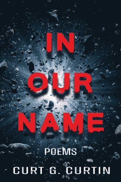 Curt  G. Curtin - In Our Name, E-bok