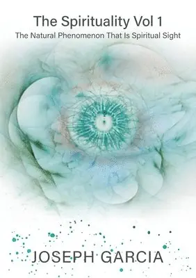 Joseph Garcia - Spirituality Vol 1, Häftad. Tillgänglighet: Lägg i varukorg