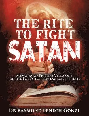 Raymond Fenech Gonzi - Rite to Fight Satan, Häftad. Tillgänglighet: Lägg i varukorg