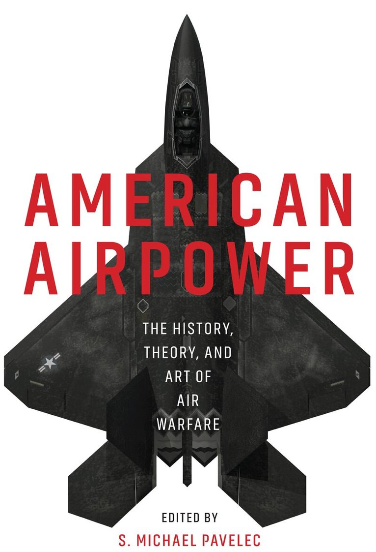S. Michael Pavelec - American Airpower, Häftad