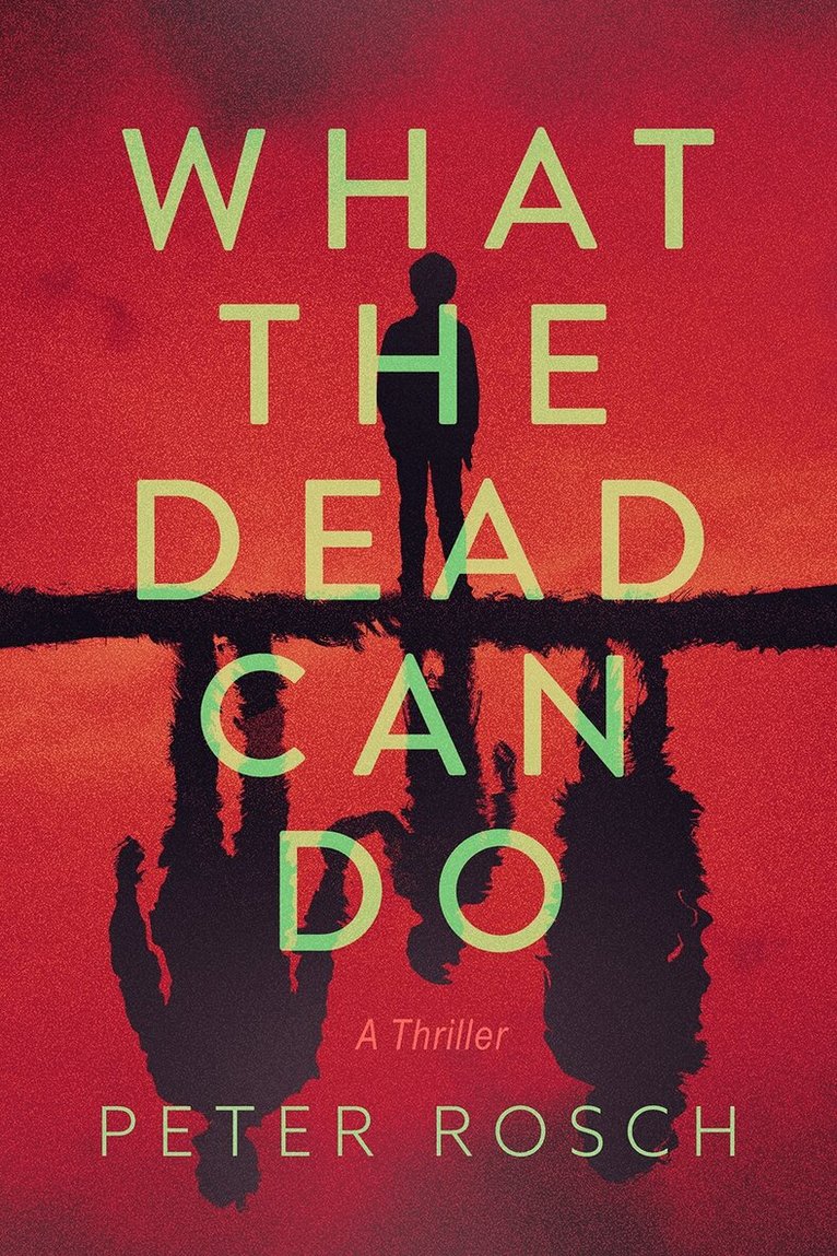 Peter Rosch - What the Dead Can Do, Inbunden. Tillgänglighet: Lägg i varukorg