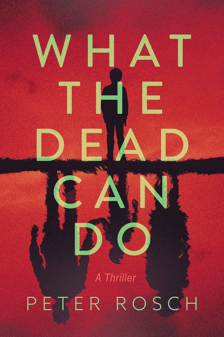 Peter Rosch - What the Dead Can Do, Häftad