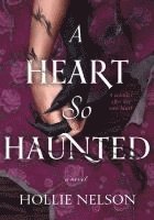 Hollie Nelson - A Heart So Haunted, Inbunden