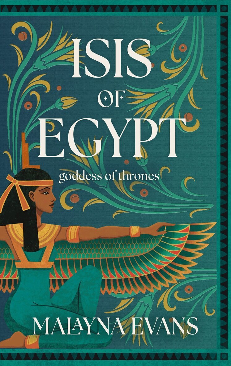 Malayna Evans - Isis of Egypt: Goddess of Thrones, Inbunden