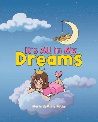 Marie Demahy Rathe - It's All in My Dreams, Häftad
