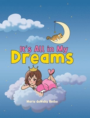 Marie Demahy Rathe - It's All in My Dreams, Inbunden