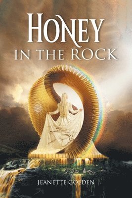 Jeanette Golden - Honey in the Rock, Häftad. Tillgänglighet: Lägg i varukorg