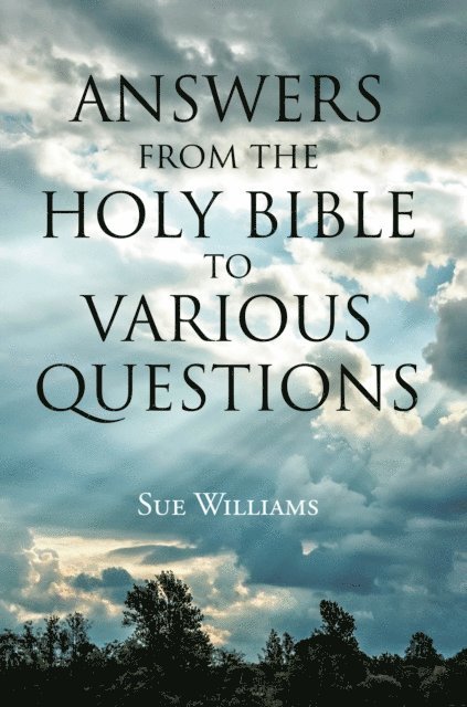 Sue Williams - Answers From the Holy Bible to Various Questions, E-bok