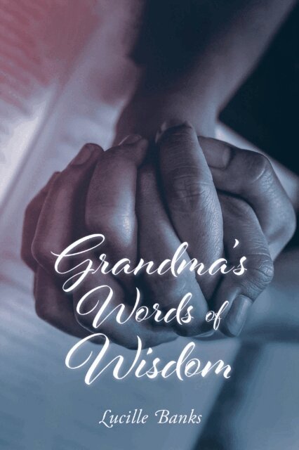 Lucille Banks - Grandma's Words of Wisdom, E-bok
